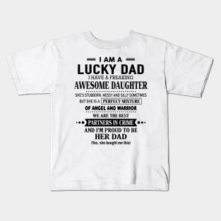 I'm A Lucky Dad I Have A Freaking Awesome Daughter Kids T-Shirt